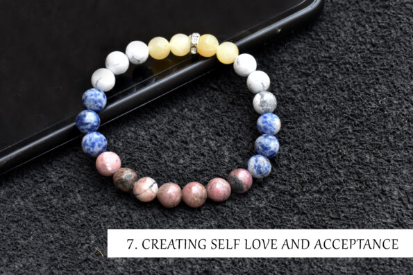 7. CREATING SELF LOVE AND ACCEPTANCE