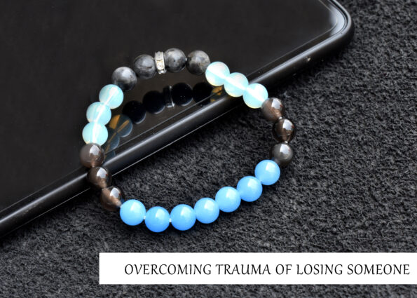 9. OVERCOMING TRAUMA OF LOSING SOMEONE